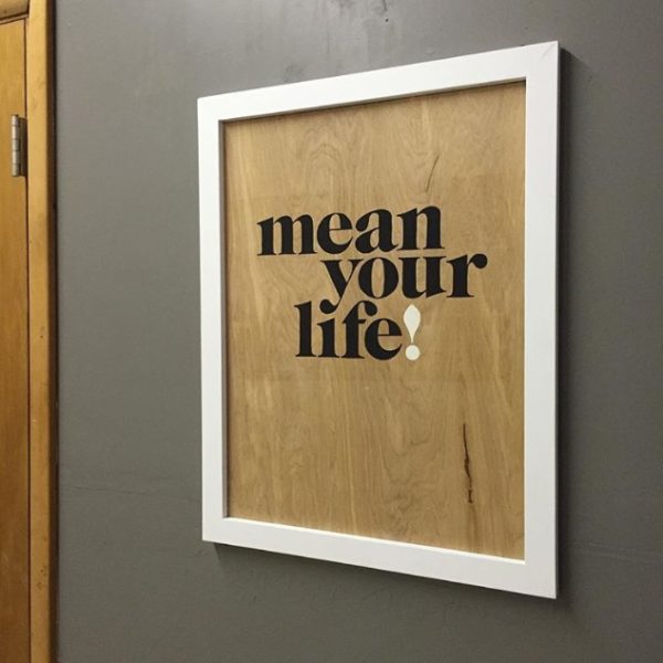 Mean Your Life! artwork image on the wall